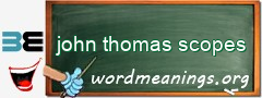 WordMeaning blackboard for john thomas scopes
